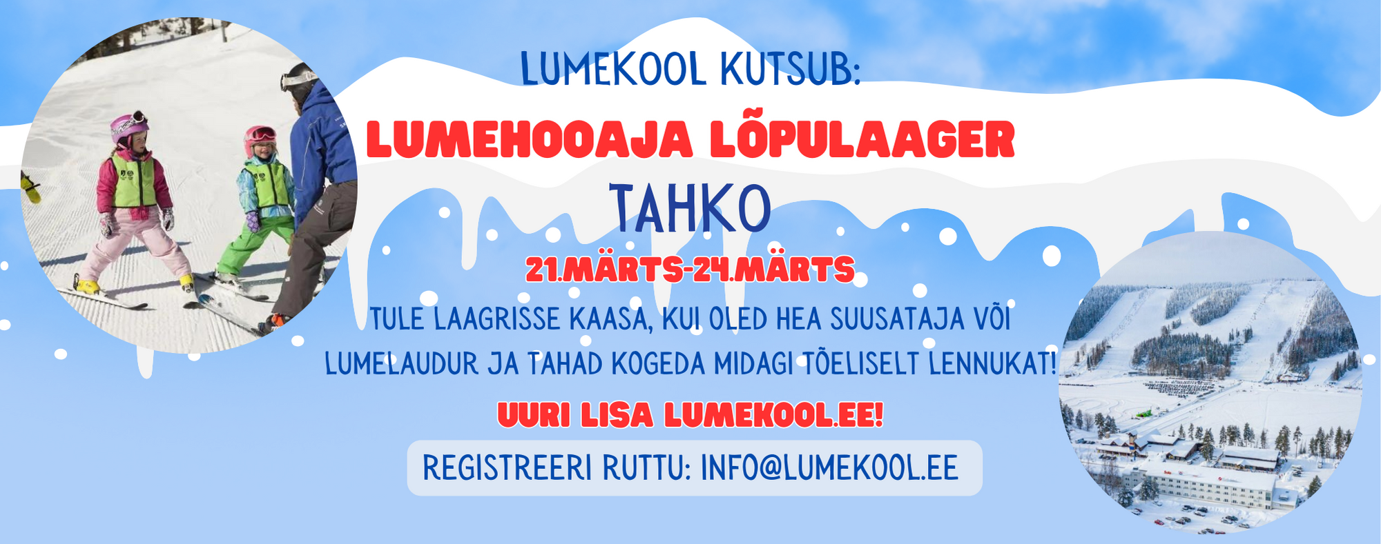 Hea lumesõber! Oled oodatud Lumekooliga kaasa lumehooaja lõpu laagrisse. 21-24. MÄRTS 2024 LUMEHOOAJA LÕPULAAGER – TAHKO MÄEKESKUSES (Soome) Lumekooli talvehooa